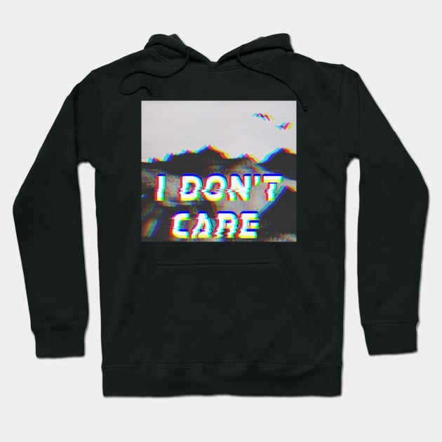 Don't care Hoodie by GroovyArt